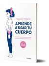 Aprende a usar tu cuerpo