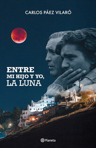 Entre mi hijo y yo, la luna