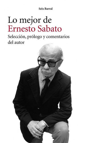 Lo mejor de Ernesto Sábato