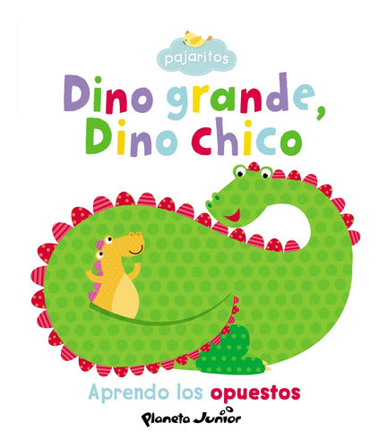 Dino grande, Dino chico