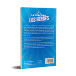 La tercera. Los héroes